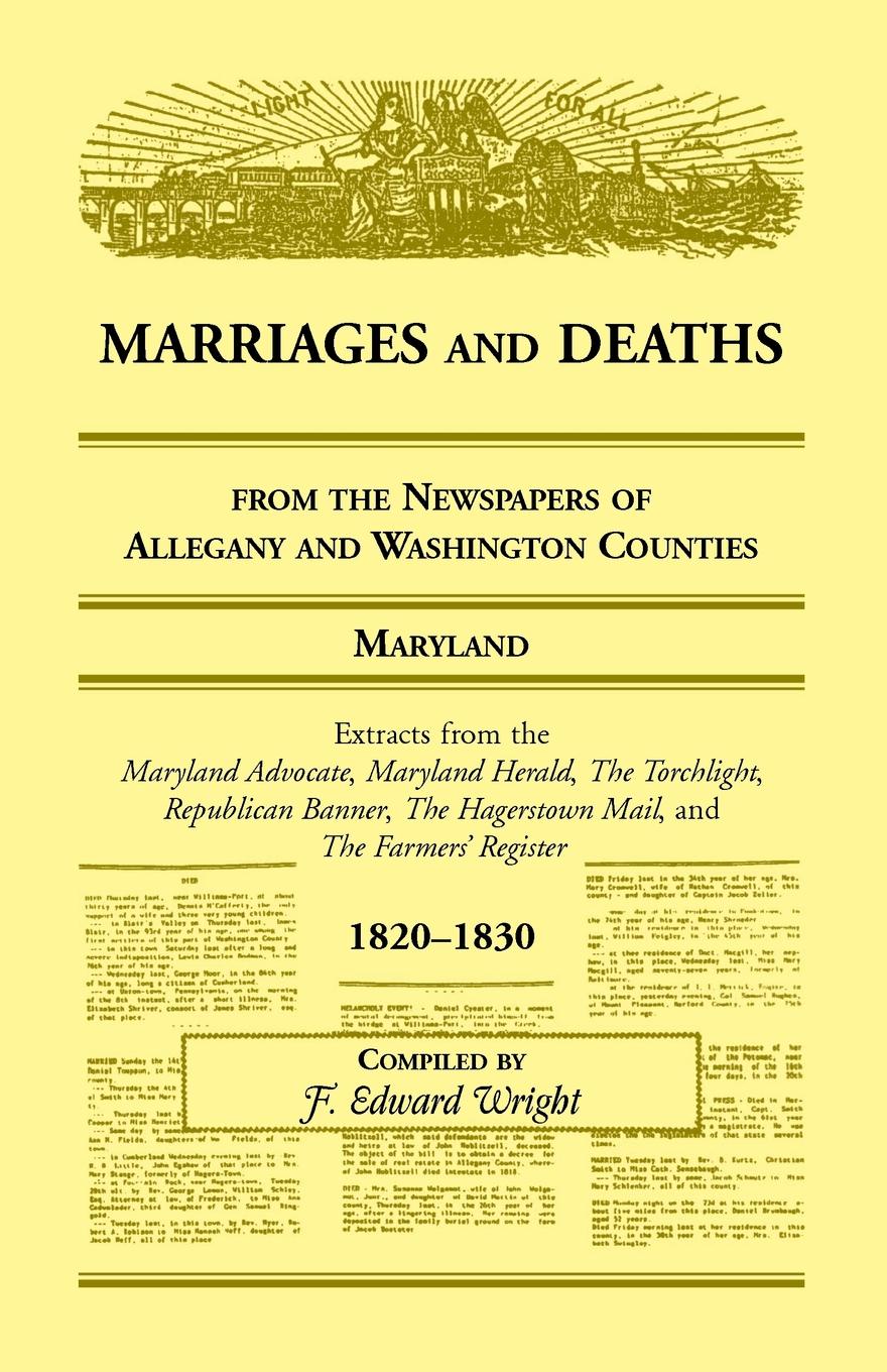 Marriages and Deaths from the Newspapers of Allegany and Washington Counties, Maryland, 1820-1830