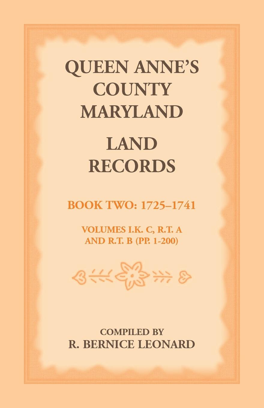 Queen Anne`s County, Maryland Land Records. Book 2. 1725-1741