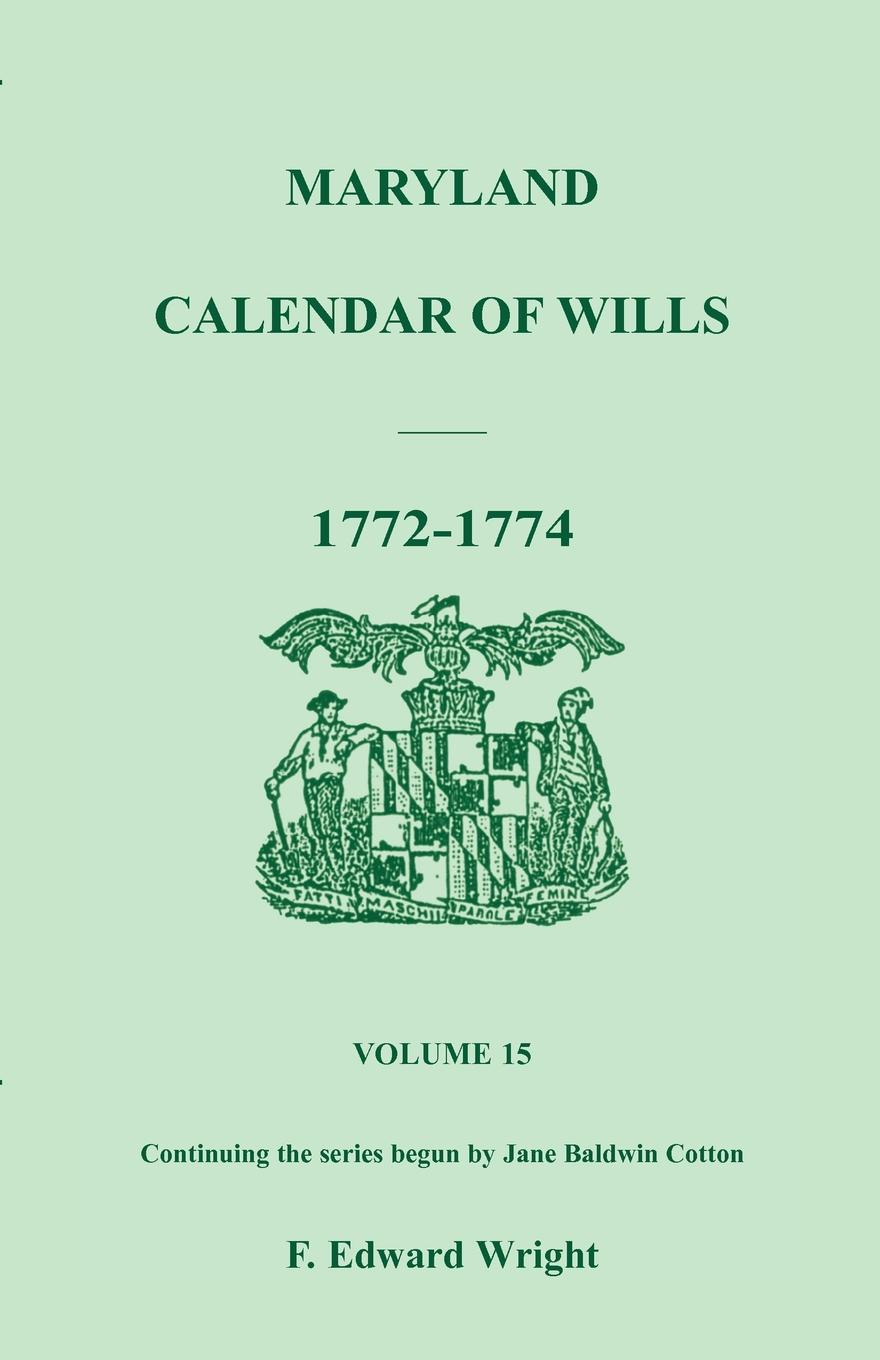 Maryland Calendar of Wills, Volume 15. 1772-1774