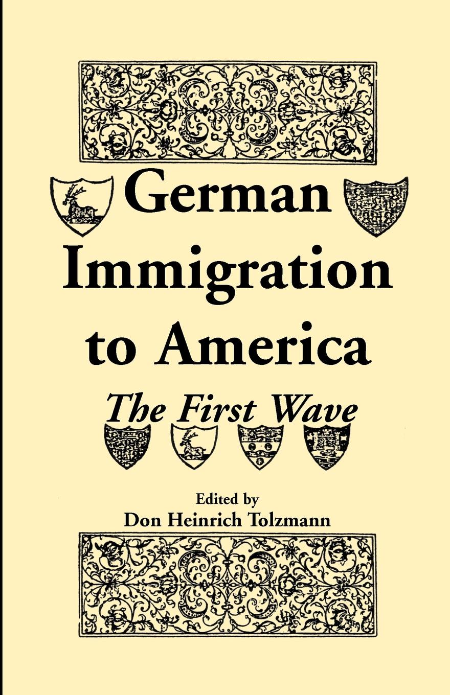 German Immigration to America. The First Wave