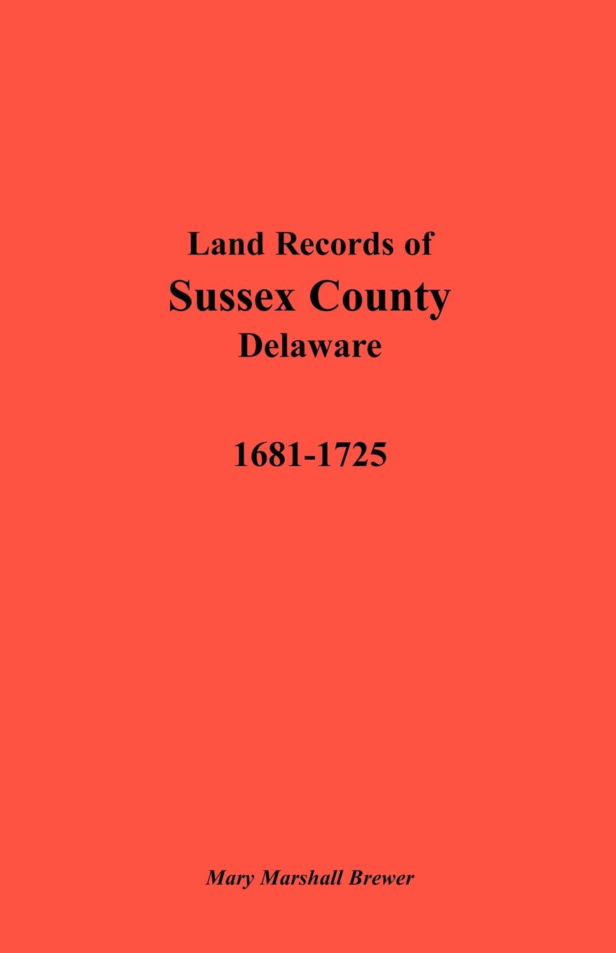 Land Records of Sussex County, Delaware, 1681-1725