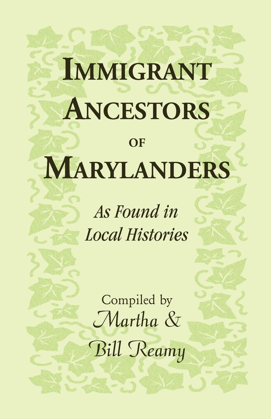 Immigrant Ancestors of Marylanders, as Found in Local Histories