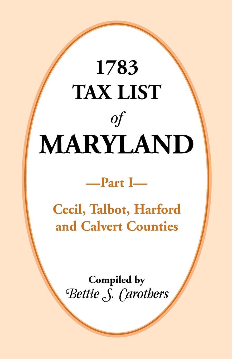 1783 Tax List of Maryland, Part I. Cecil, Talbot, Harford and Calvert Counties