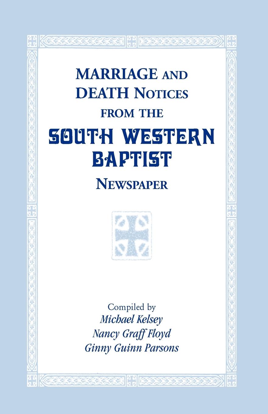 Marriage and Death Notices from the South Western Baptist  Newspaper