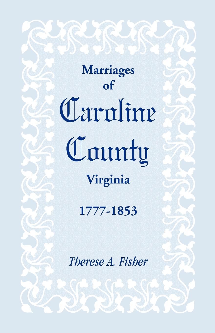 Marriages of Caroline County, Virginia, 1777-1853