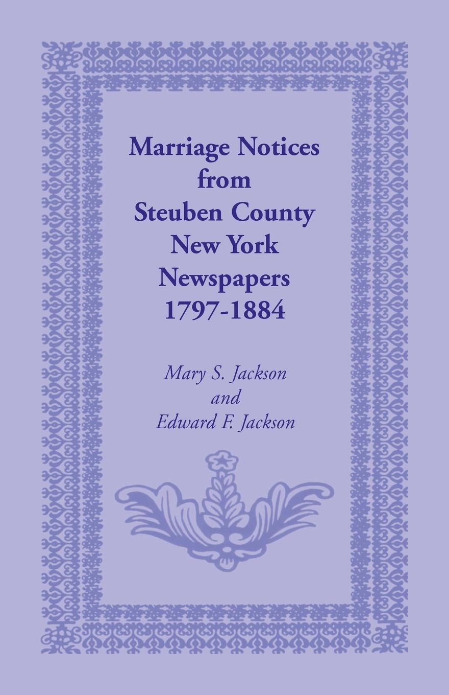 Marriage Notices from Steuben County, New York, Newspapers 1797-1884