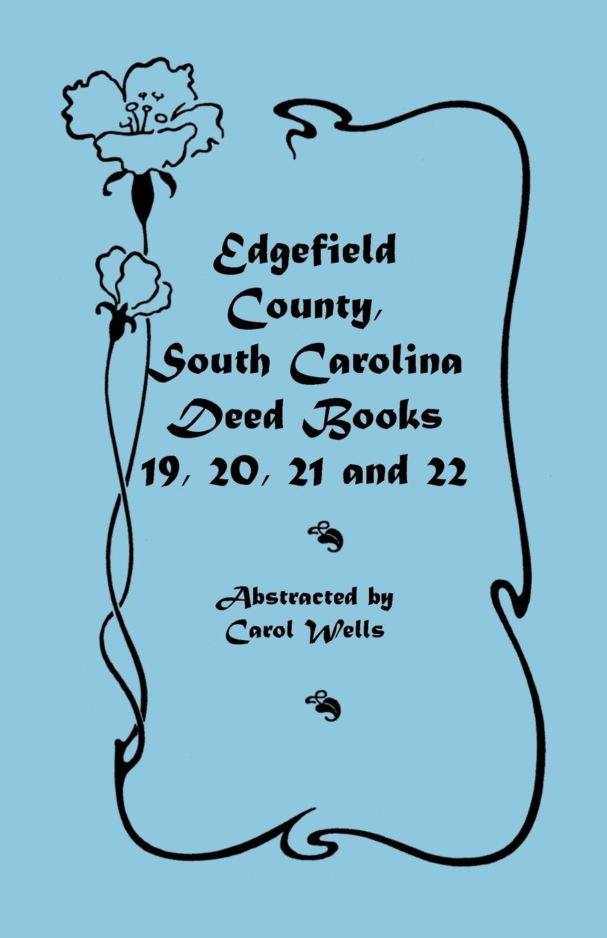 Edgefield County, South Carolina. Deed Books 19, 20, 21, & 22