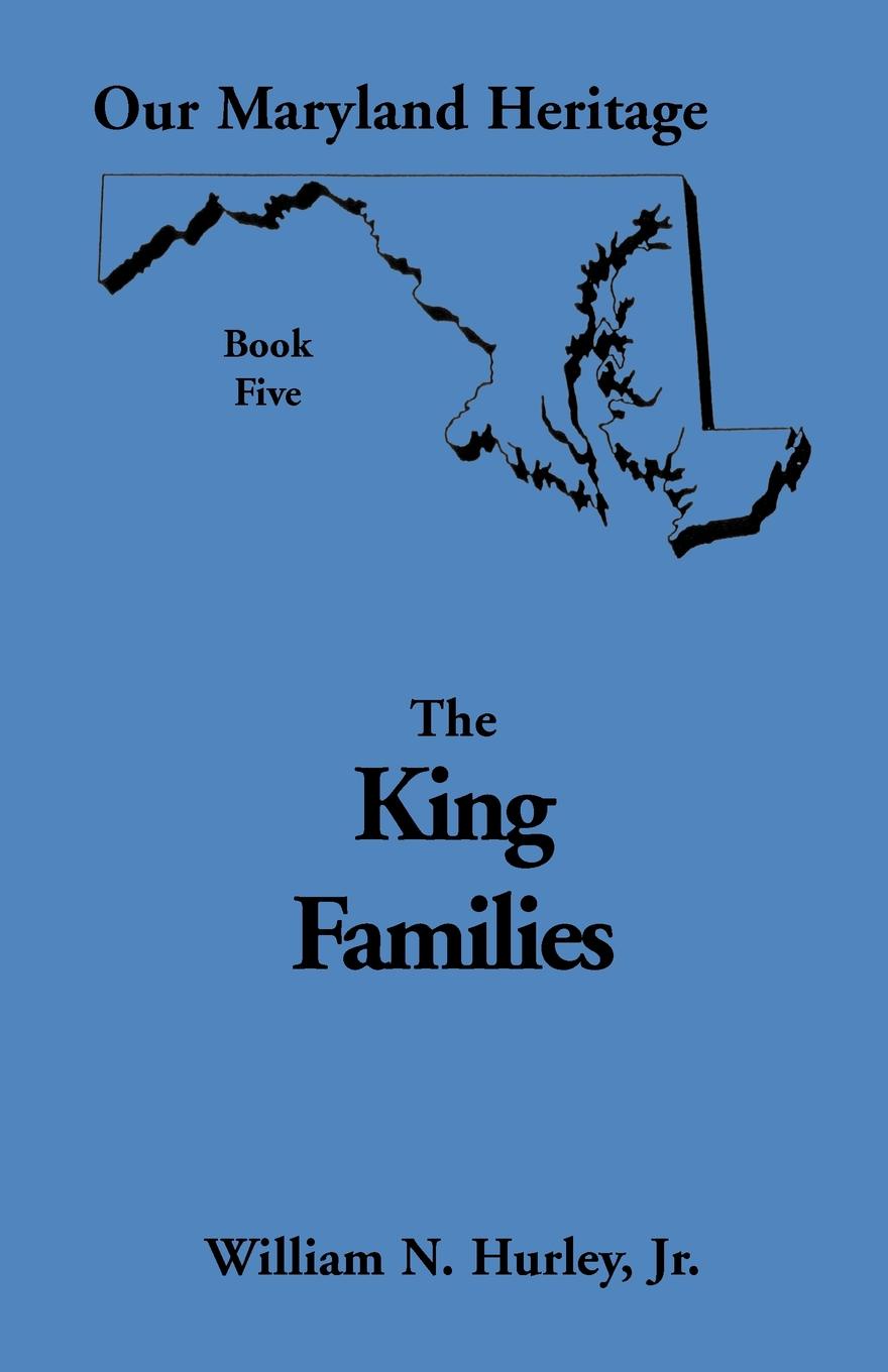 Our Maryland Heritage, Book 5. The King Families