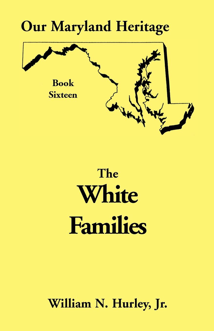 Our Maryland Heritage, Book 16. White Families