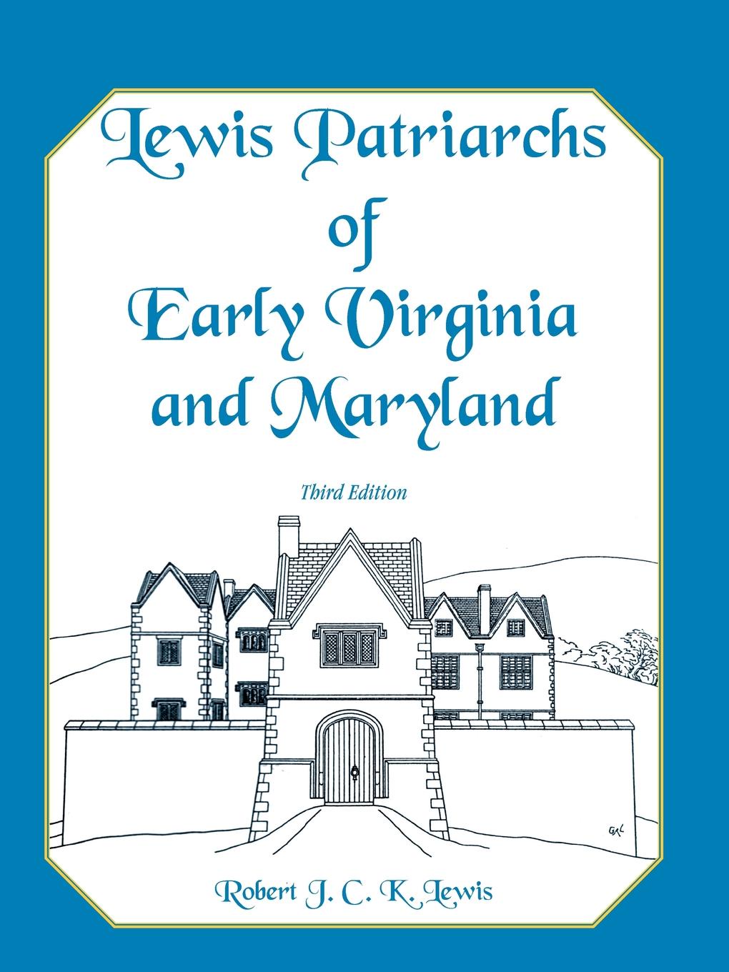 Lewis Patriarchs of Early Virginia and Maryland, Third Edition