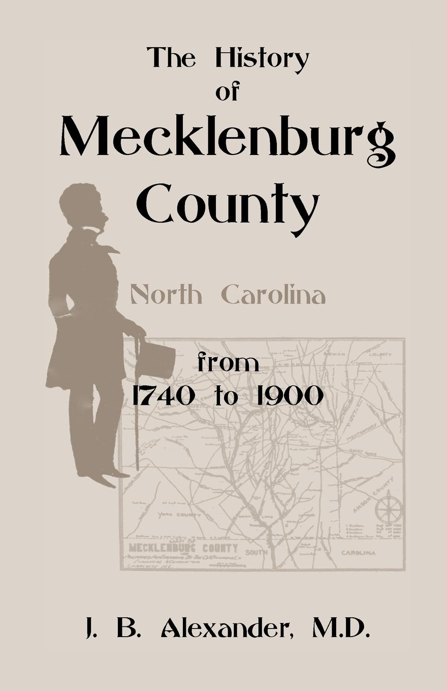 The History of Mecklenburg County 1740-1900 (North Carolina)