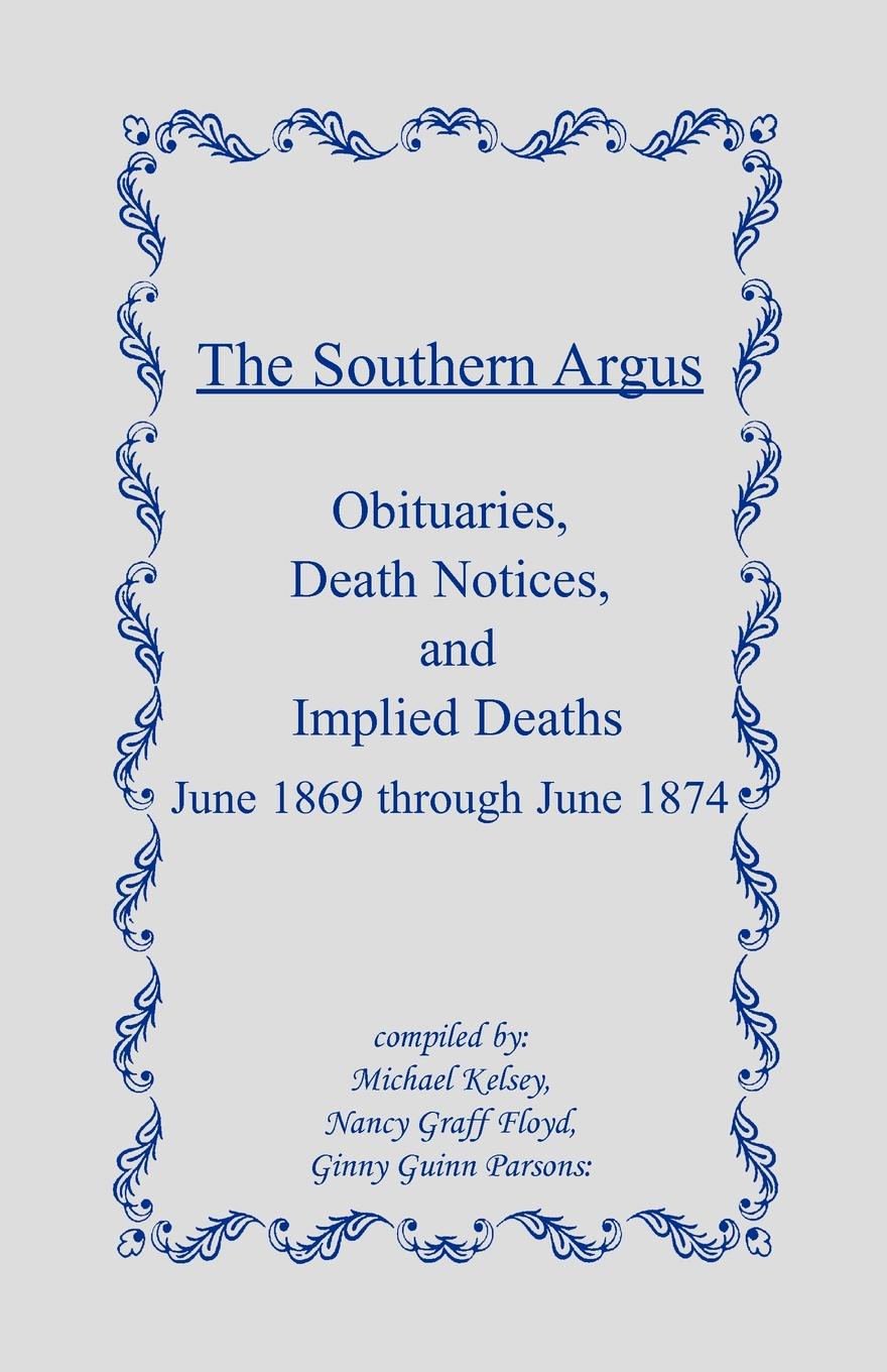 The Southern Argus. Obituaries, Death Notices and Implied Deaths June 1869 through June 1874