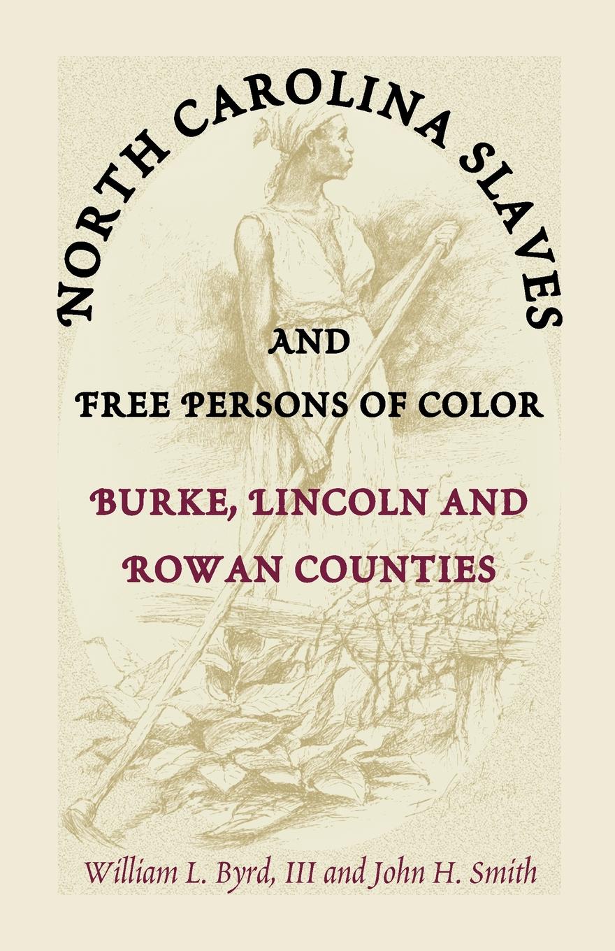 North Carolina Slaves and Free Persons of Color. Burke, Lincoln, and Rowan Counties