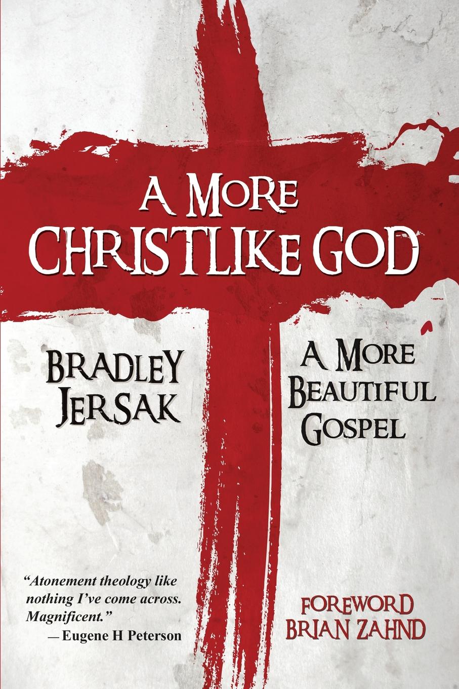 A More Christlike God. A More Beautiful Gospel