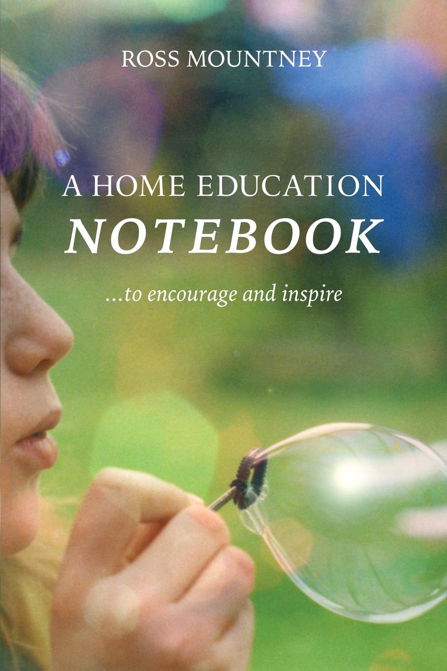 A Home Education Notebook. to encourage and inspire