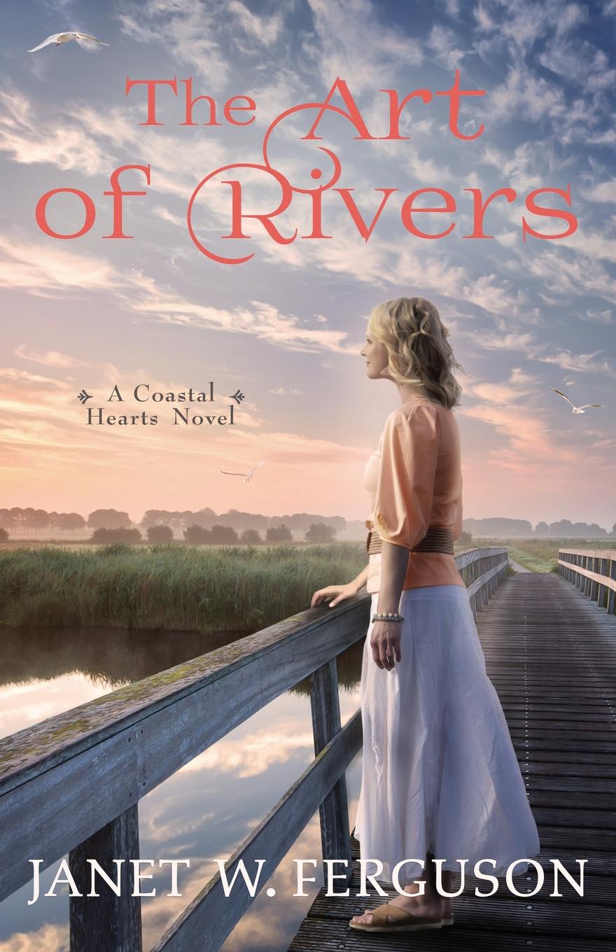 The Art of Rivers. A Coastal Hearts Novel