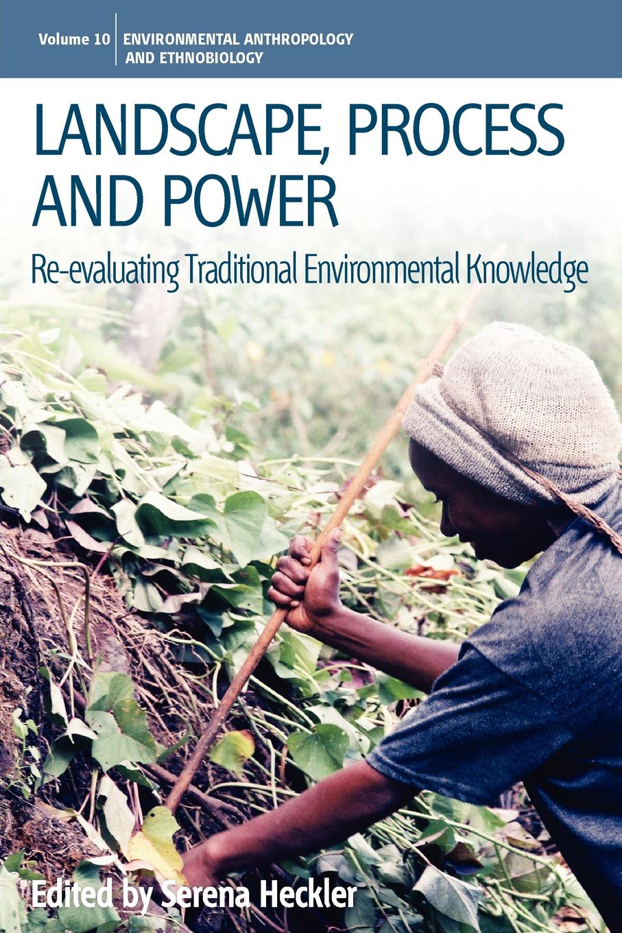 фото Landscape, Process and Power. Re-Evaluating Traditional Environmental Knowledge