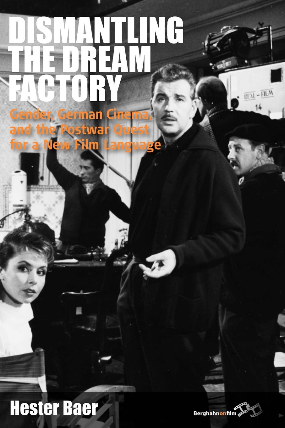 Dismantling the Dream Factory. Gender, German Cinema, and the Postwar Quest for a New Film Language