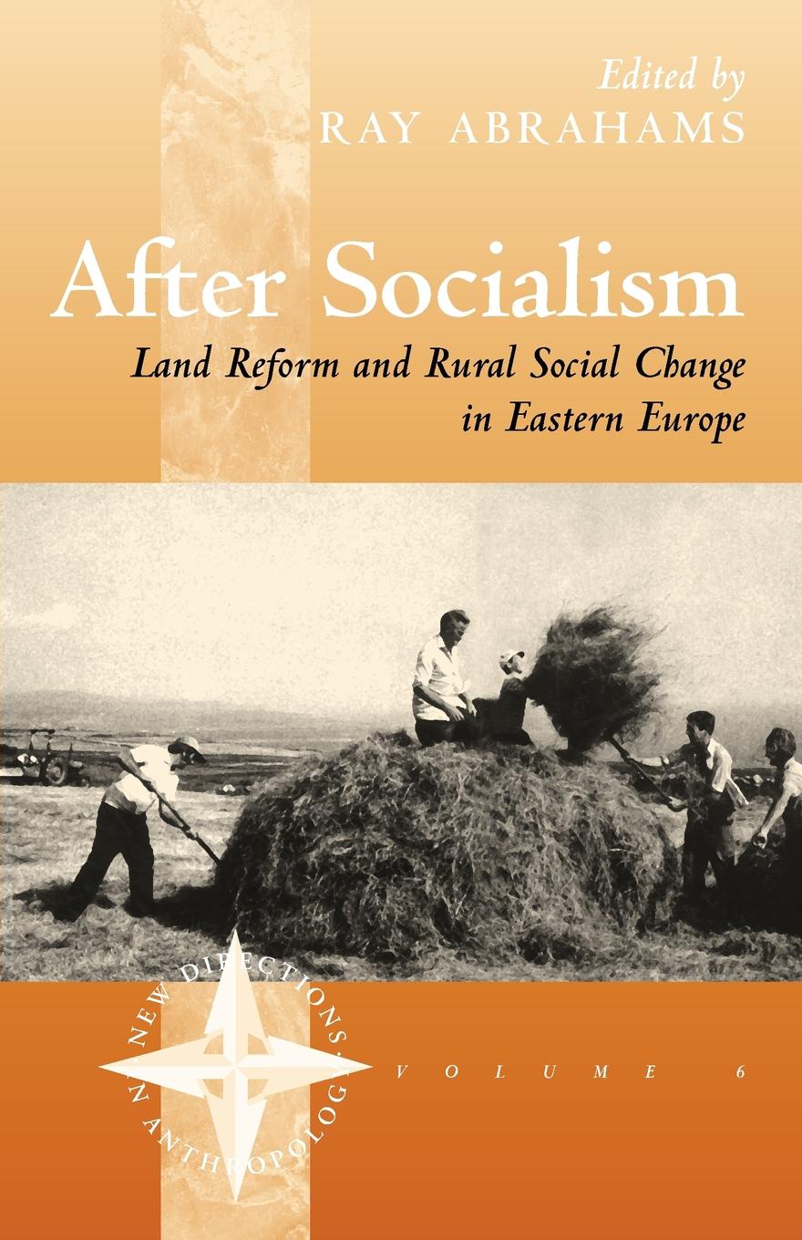 After Socialism. Land Reform and Social Change in Eastern Europe