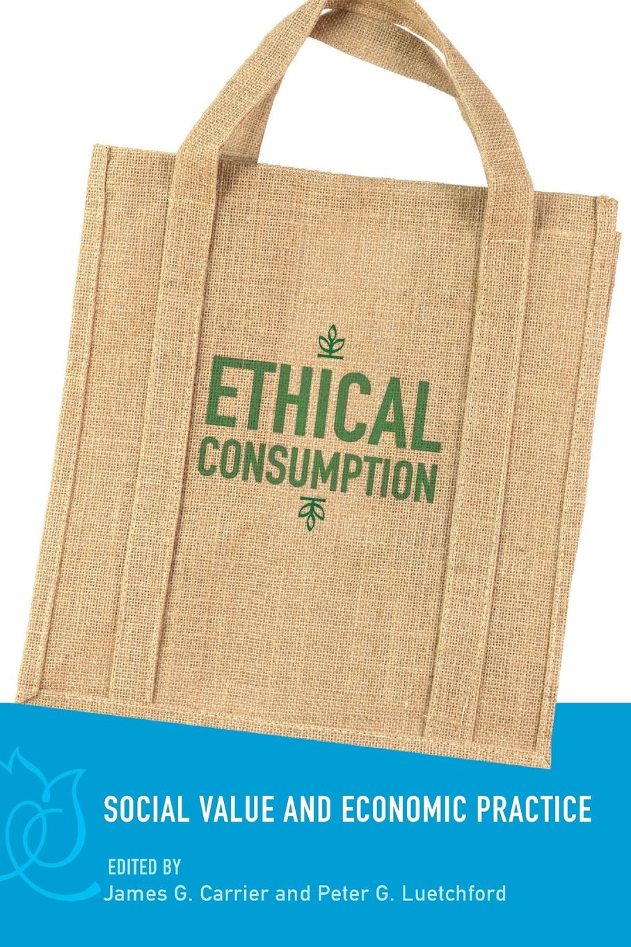 фото Ethical Consumption. Social Value and Economic Practice