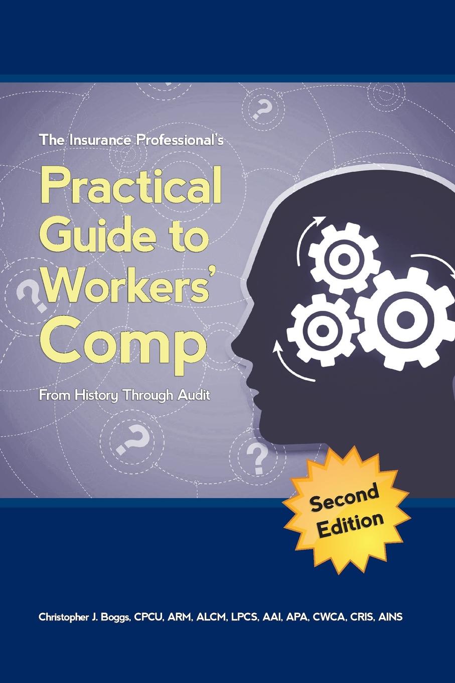 The Insurance Professional`s Practical Guide to Workers` Compensation