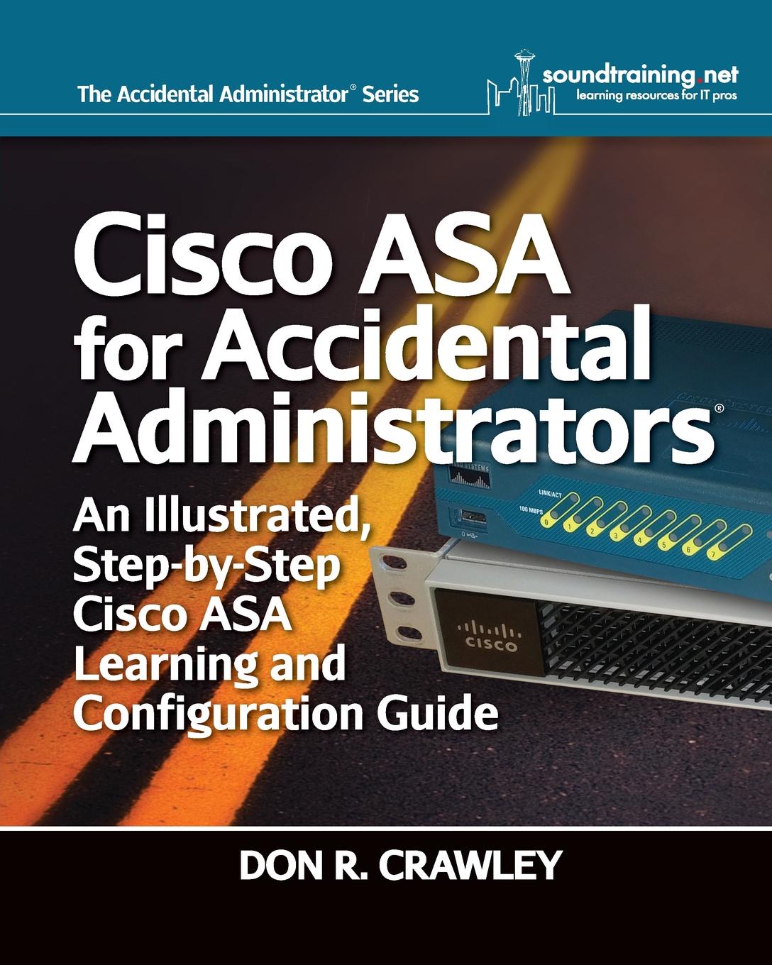 фото Cisco ASA for Accidental Administrators. An Illustrated Step-by-Step ASA Learning and Configuration Guide
