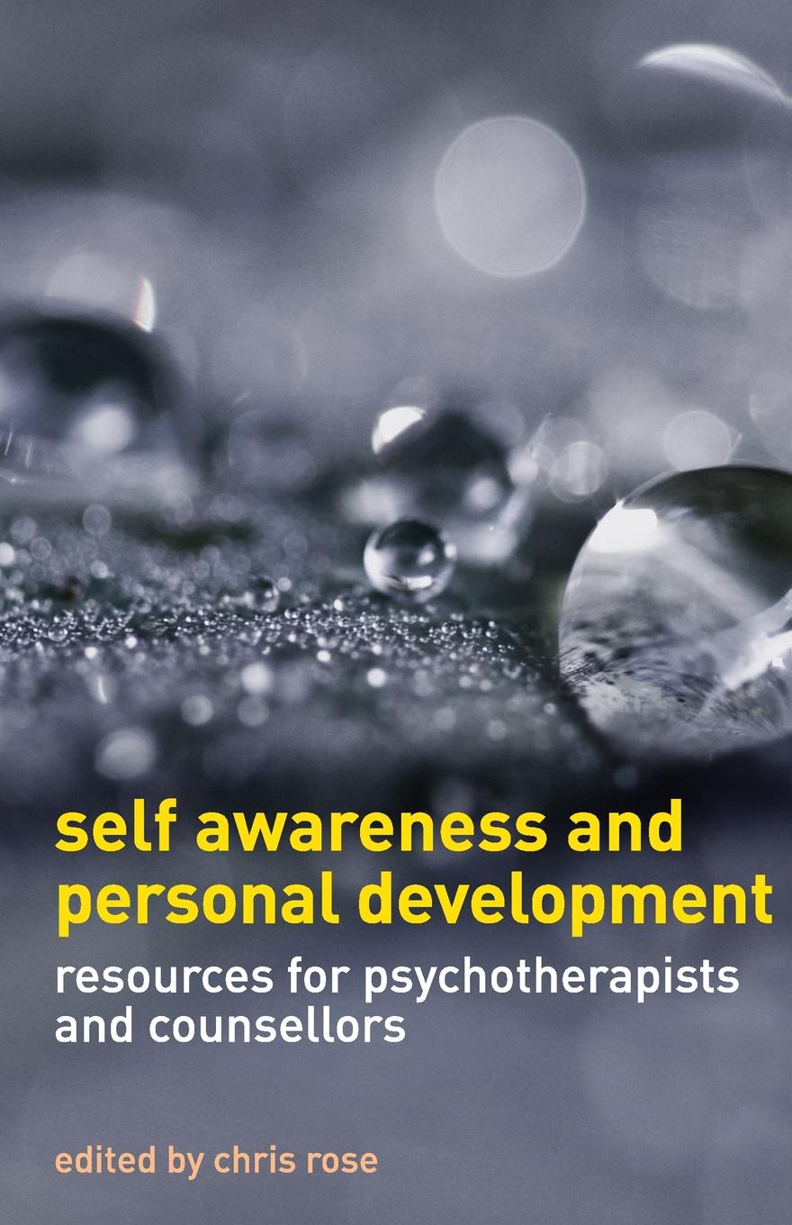 Self Awareness and Personal Development. Resources for Psychotherapists and Counsellors