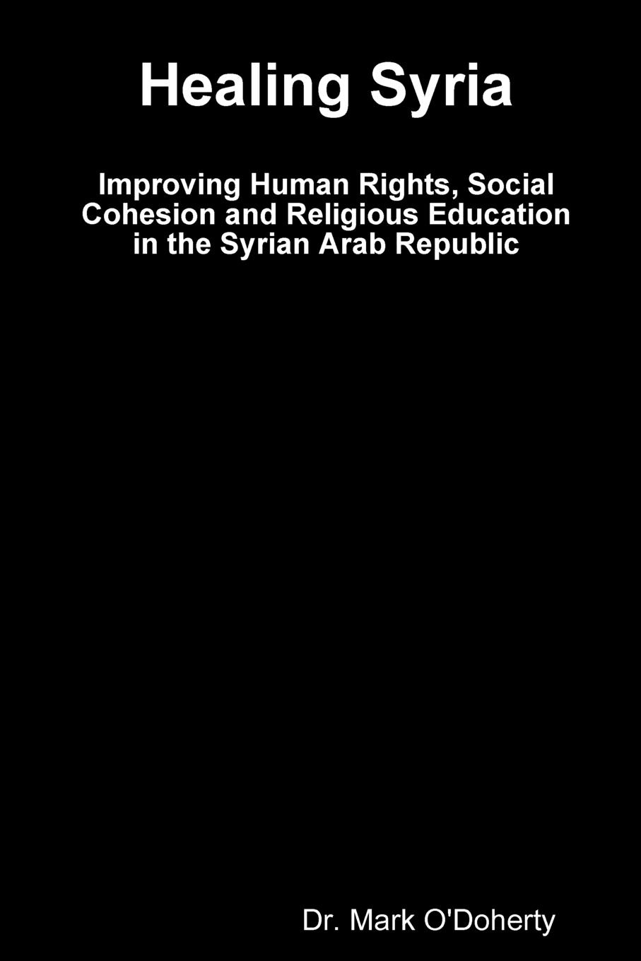 фото Healing Syria Improving Human Rights, Social Cohesion and Religious Education in the Syrian Arab Republic