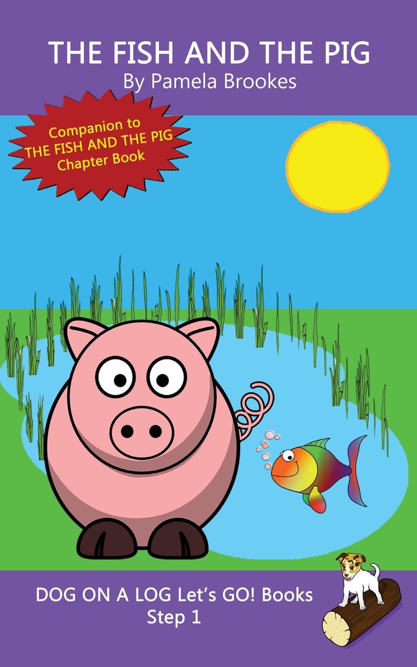 фото The Fish And The Pig. Systematic Decodable Books Help Developing Readers, including Those with Dyslexia, Learn to Read with Phonics