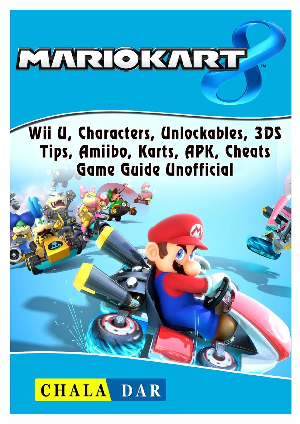 фото Mario Kart 8, Wii U, Characters, Unlockables, 3DS, Tips, Amiibo, Karts, APK, Cheats, Game Guide Unofficial