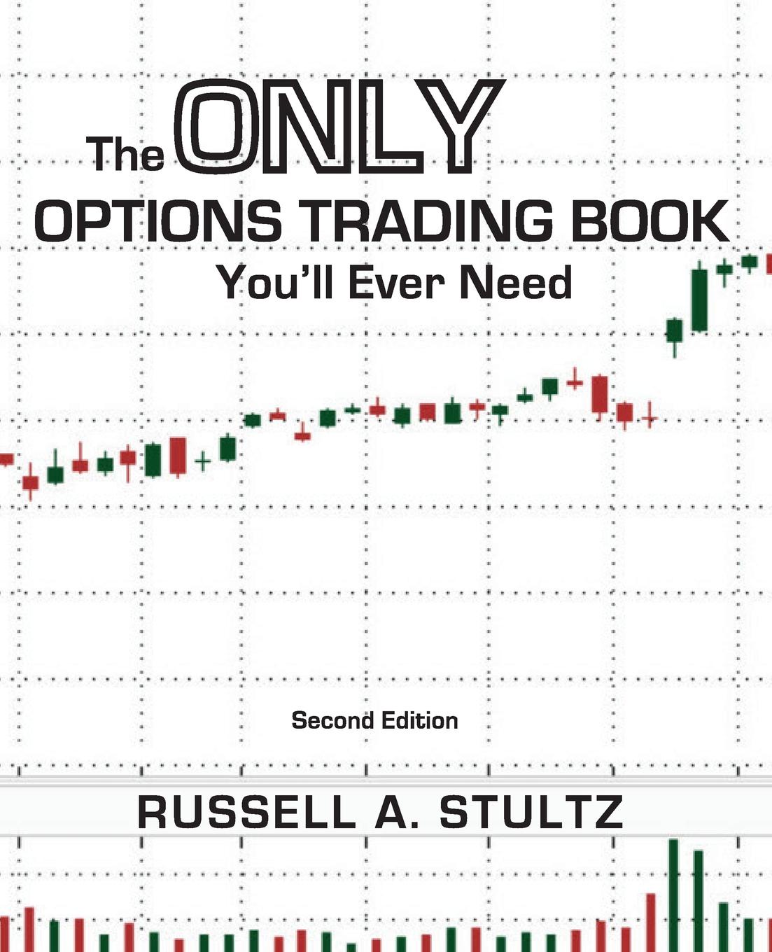 The Only Options Trading Book You`ll Ever Need (Second Edition)