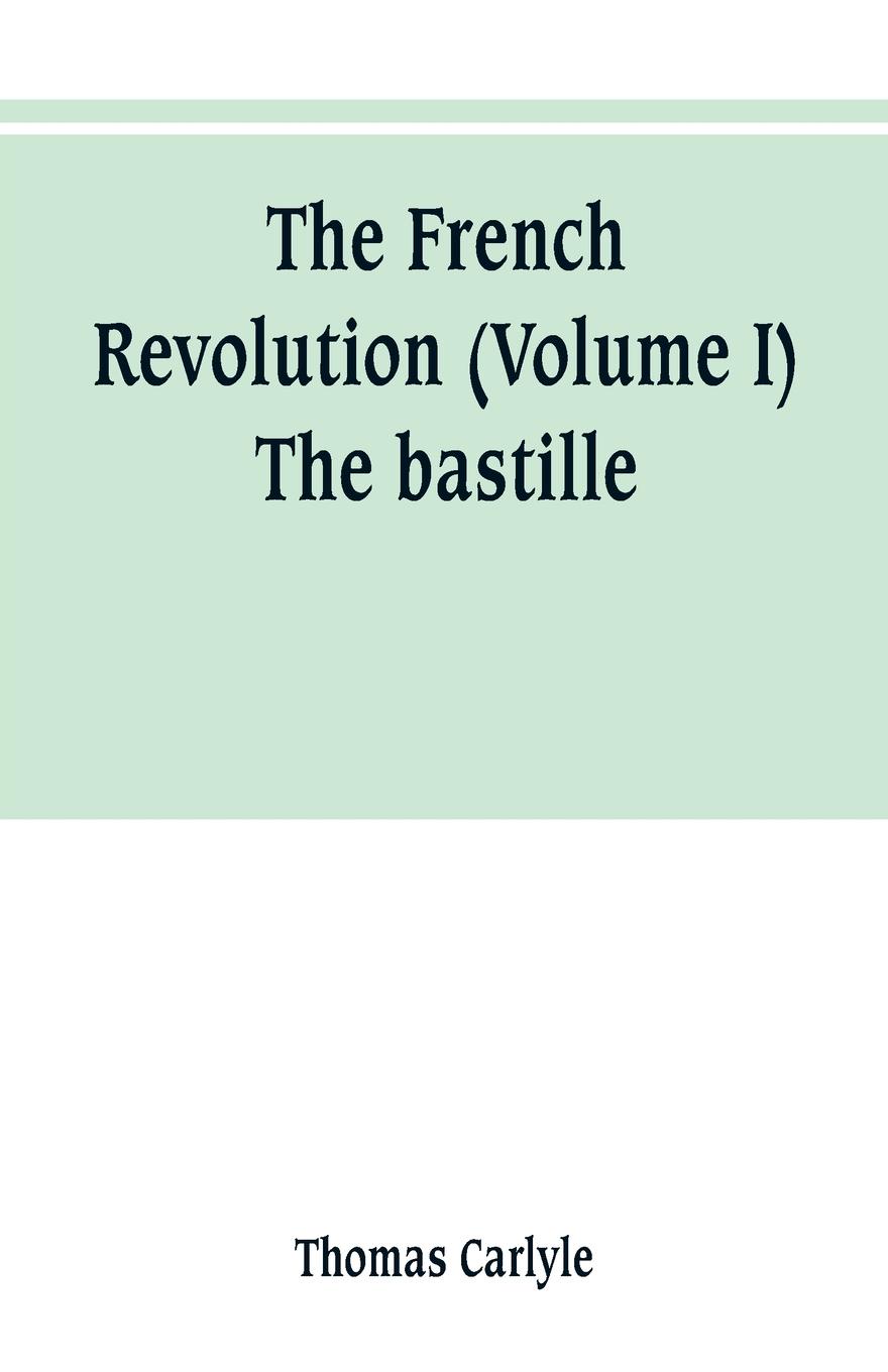 The French revolution (Volume I) The bastille