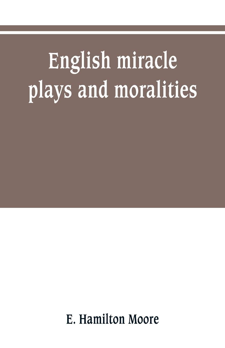 English miracle plays and moralities