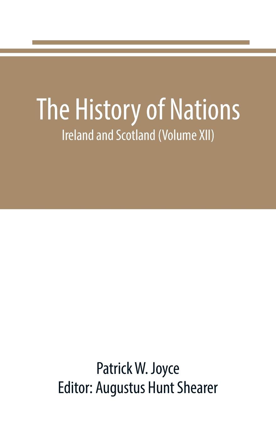 The History of Nations. Ireland and Scotland (Volume XII)