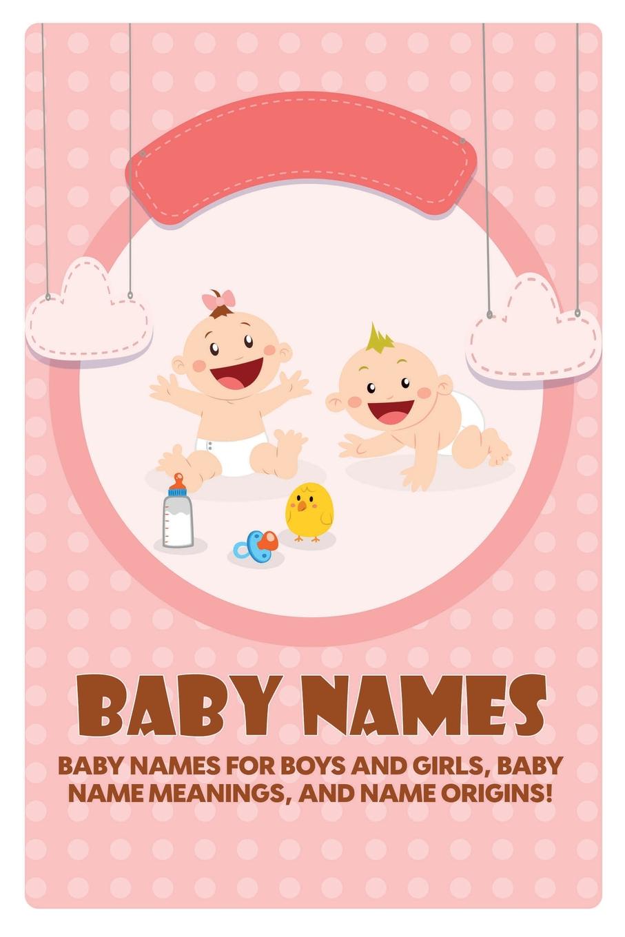 Baby Names. Baby Names for Boys and Girls, Baby Name Meanings, and Name Origins!
