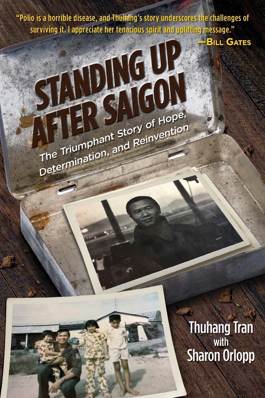 Standing Up After Saigon. The Triumphant Story of Hope, Determination, and Reinvention