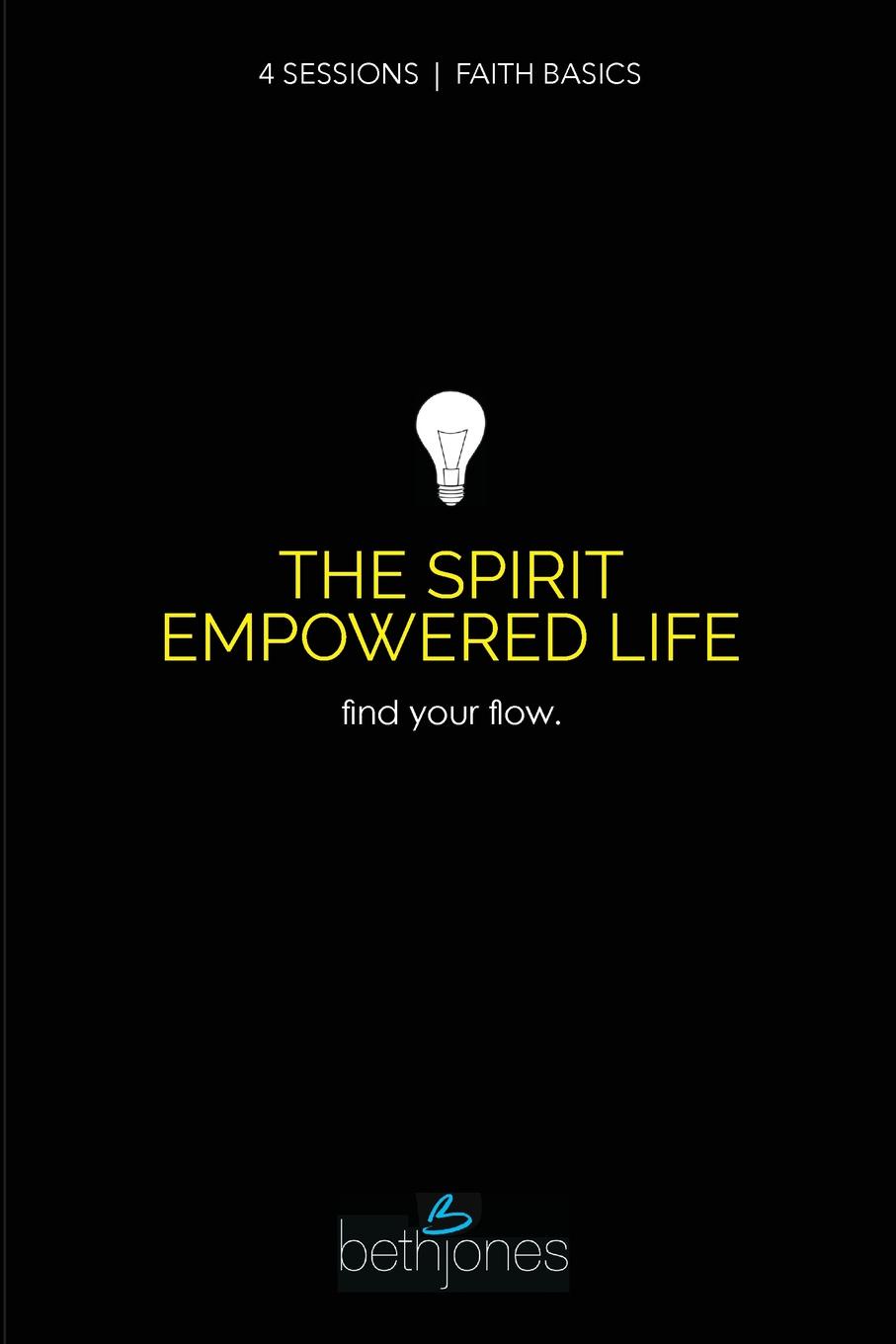 Faith Basics on the Spirit Empowered Life. Find Your Flow