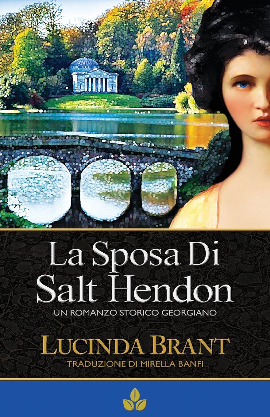 La Sposa Di Salt Hendon. Un Romanzo Storico Georgiano