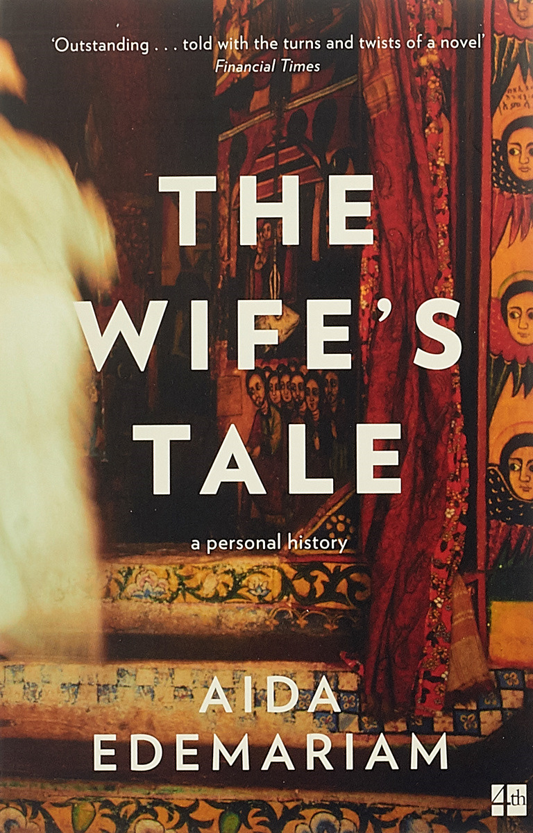 Wives tale. Edemariam, Aida "wife`s Tale".