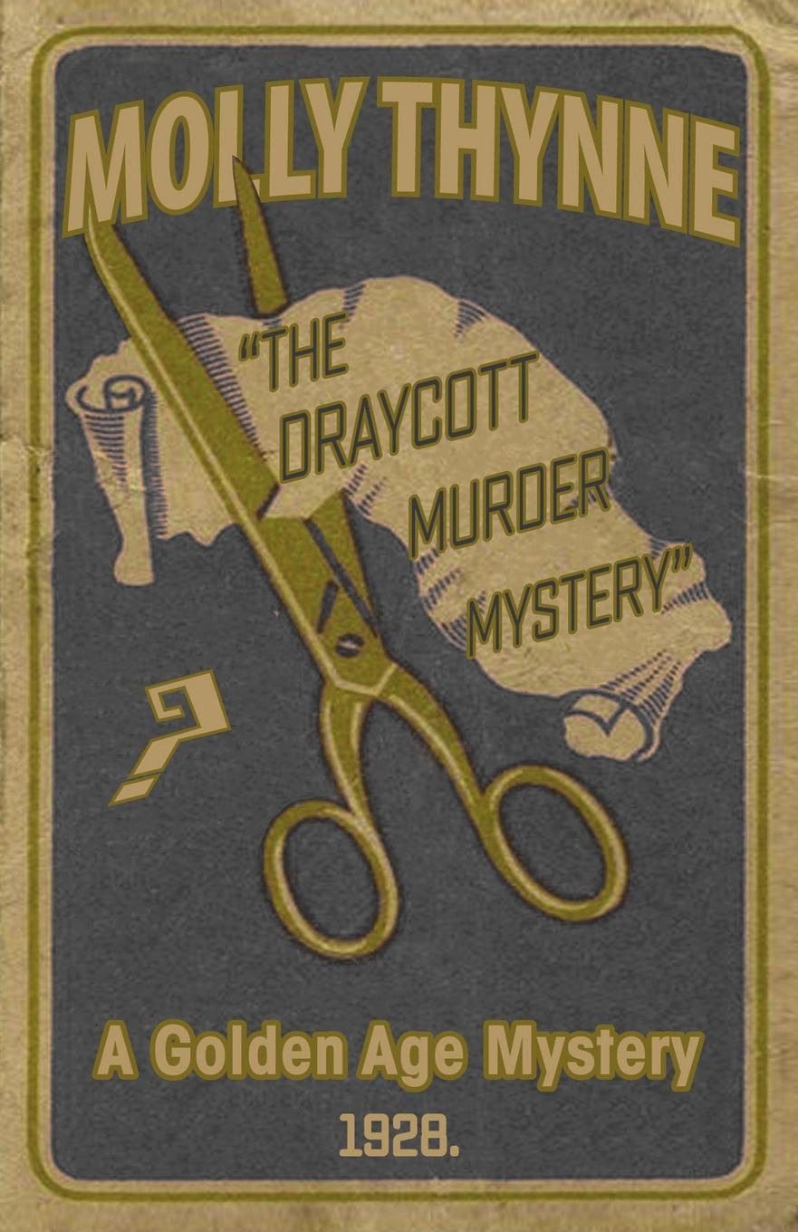 The Draycott Murder Mystery. A Golden Age Mystery