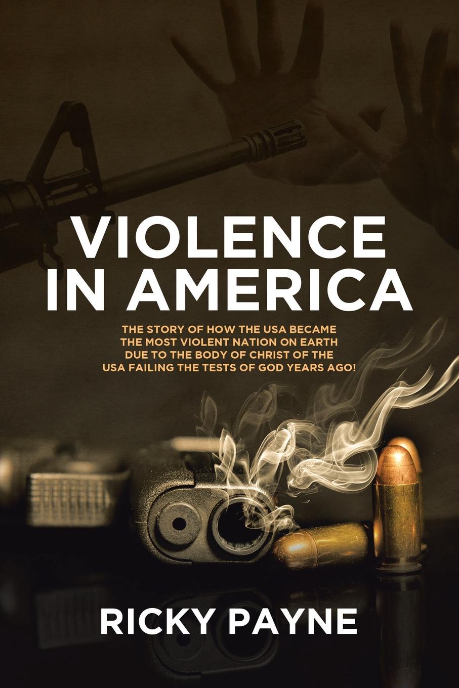 Violence In America. The story of how the USA became the most violent nation on earth due to the Body of Christ of the USA failing the tests of God years ago!