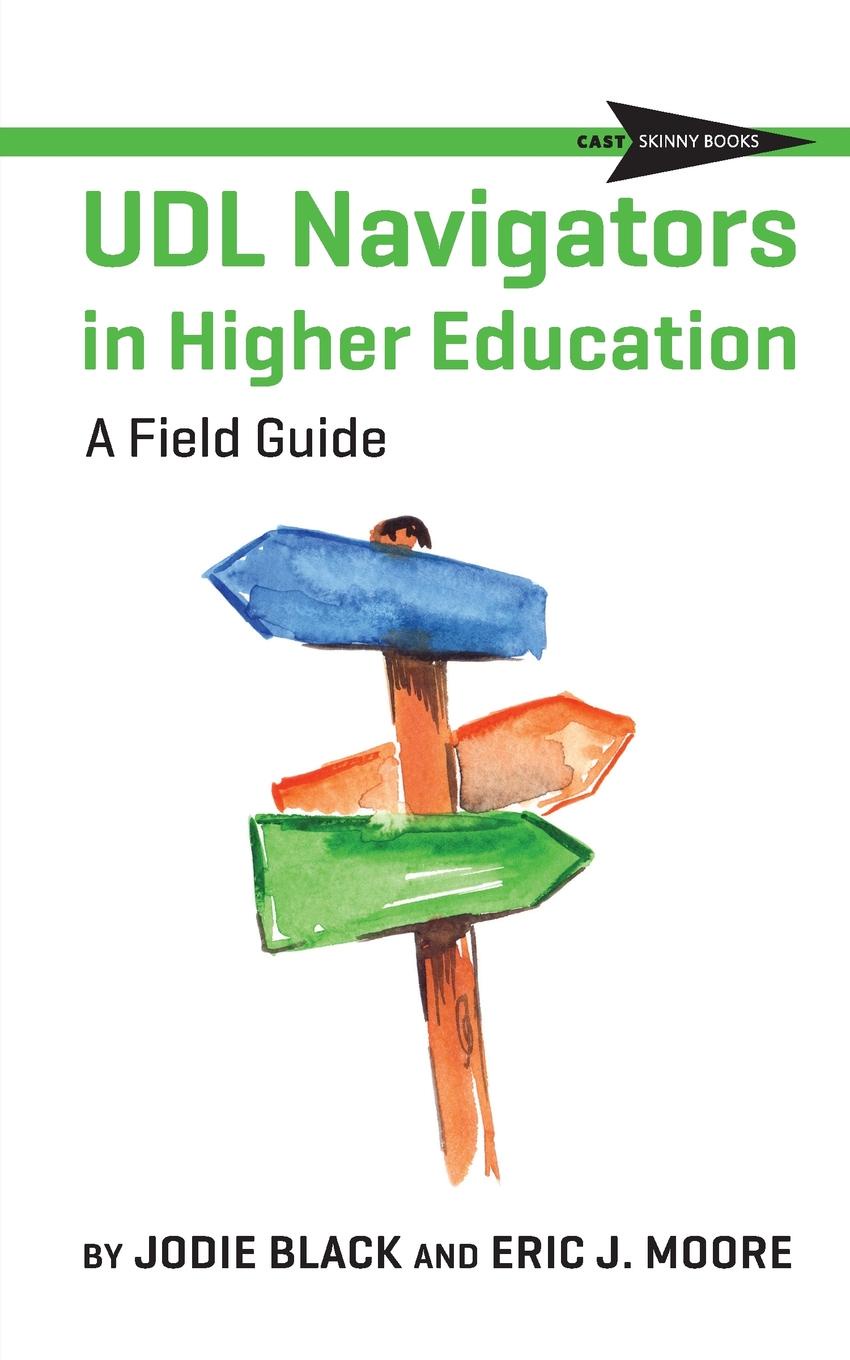 UDL Navigators in Higher Education. A Field Guide