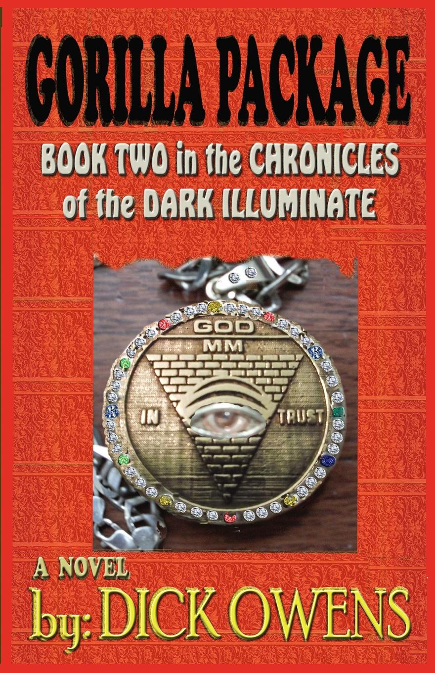 The Gorilla Package. Book Two in the Chronicles of the Dark Illuminate