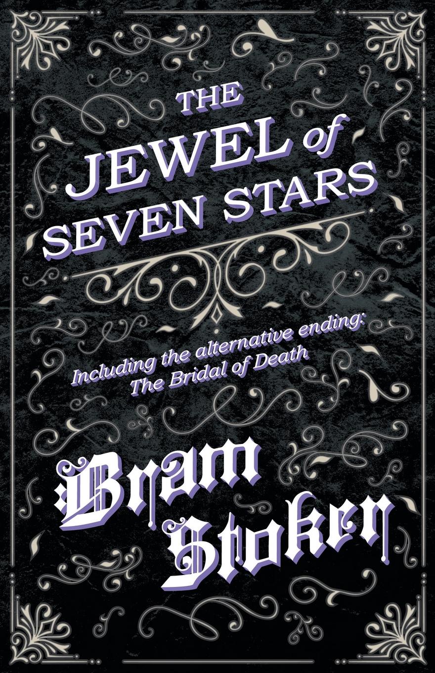 фото The Jewel of Seven Stars - Including the Alternative Ending. The Bridal of Death