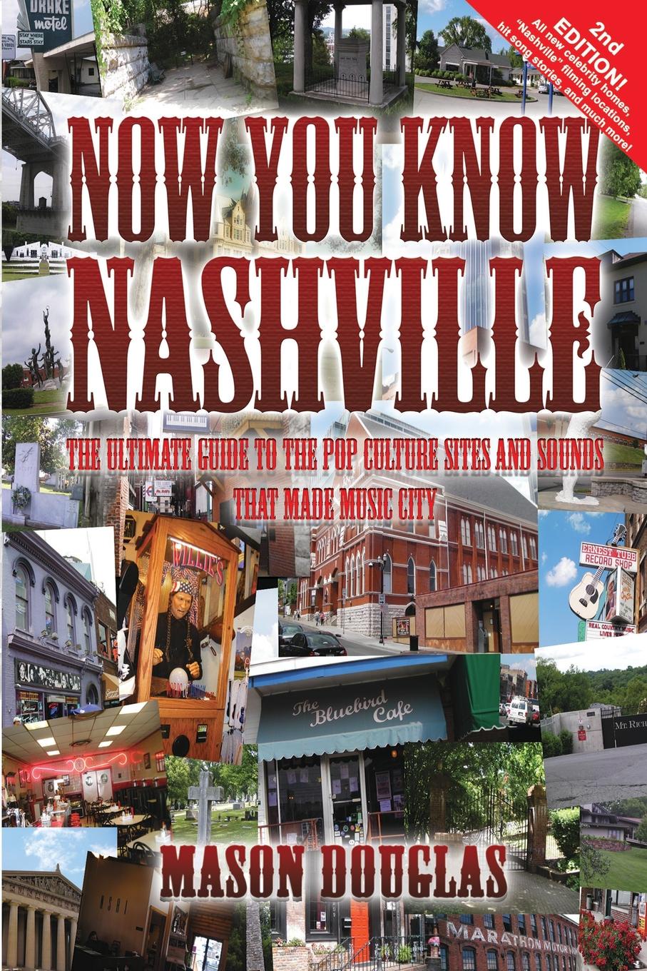 фото Now You Know Nashville - 2nd Edition. The Ultimate Guide to the Pop Culture Sights and Sounds That Made Music City