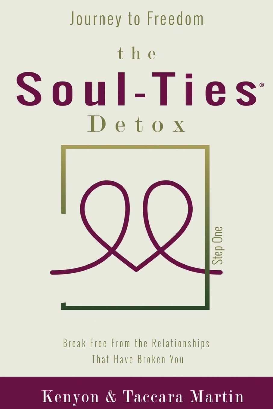 Journey to Freedom, The Soul-Ties. Detox. Break Free From the Relationships that Have Broken You