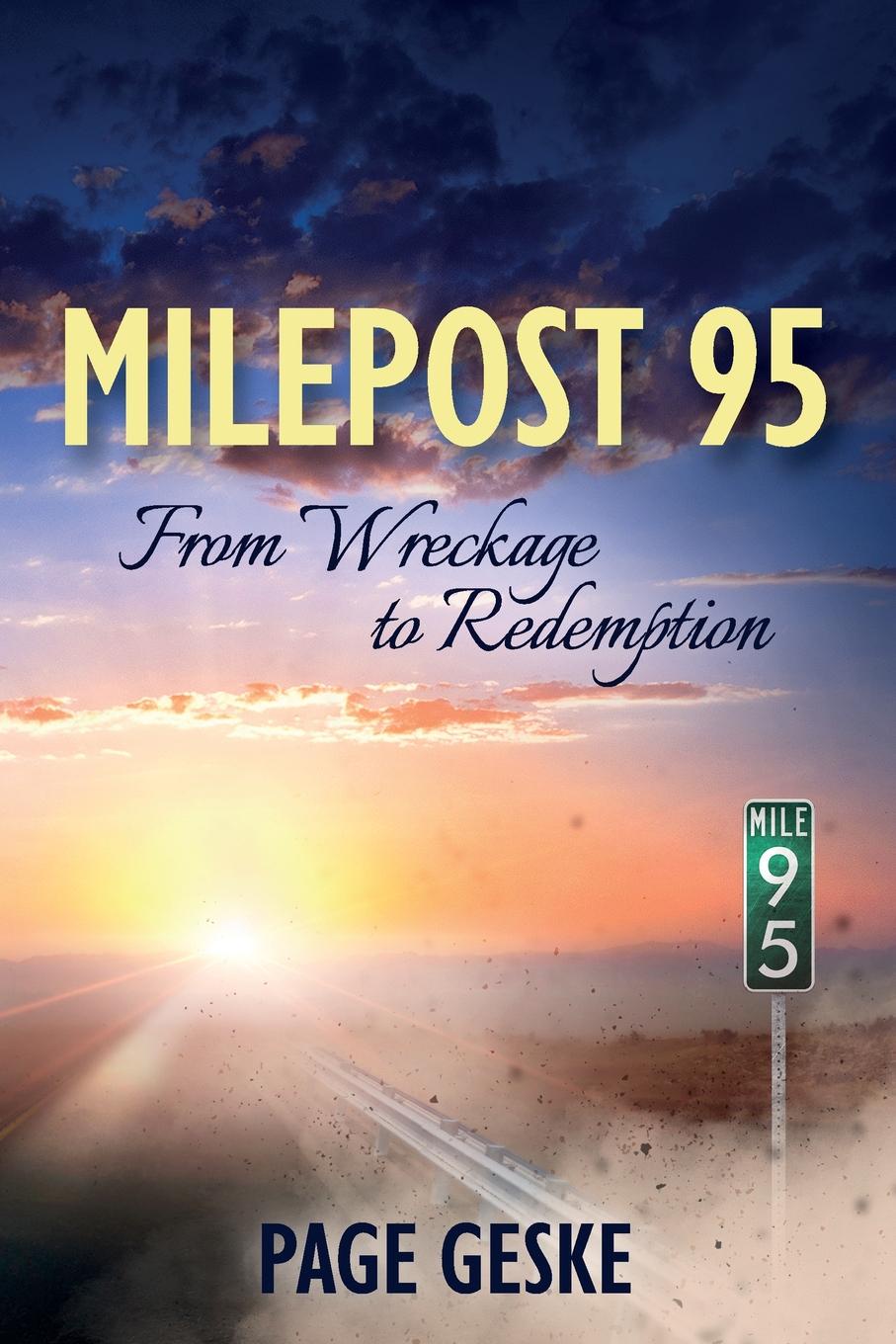 Milepost 95. From Wreckage to Redemption