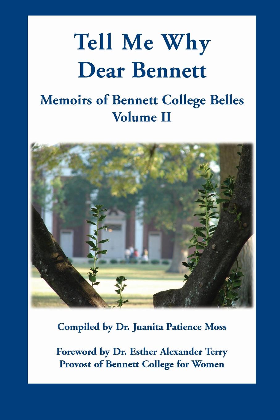 Tell Me Why Dear Bennett. Memoirs of Bennett College Belles, Volume II
