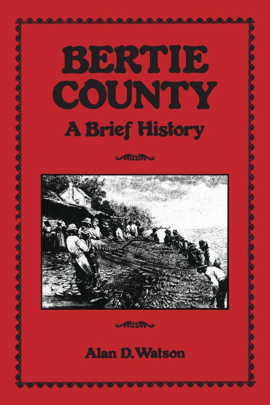Bertie County. A Brief History