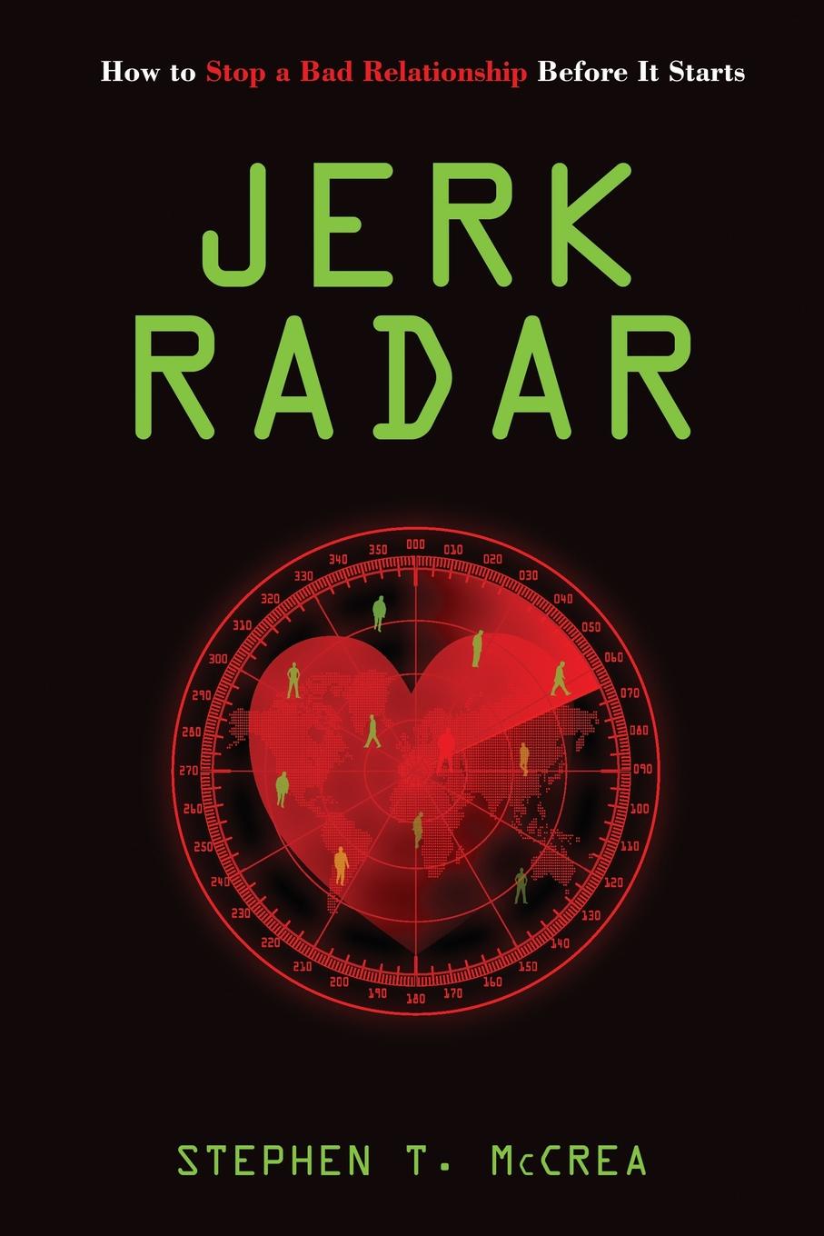 Jerk Radar. How to Stop an Abusive Relationship Before It Starts